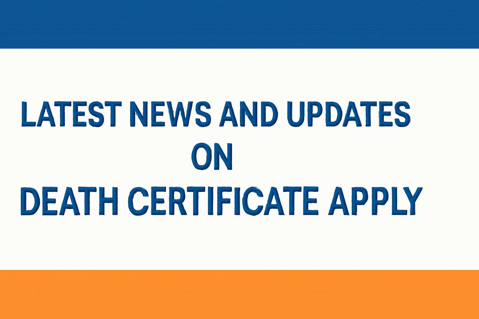 Latest News and Updates on Death Certificate Apply