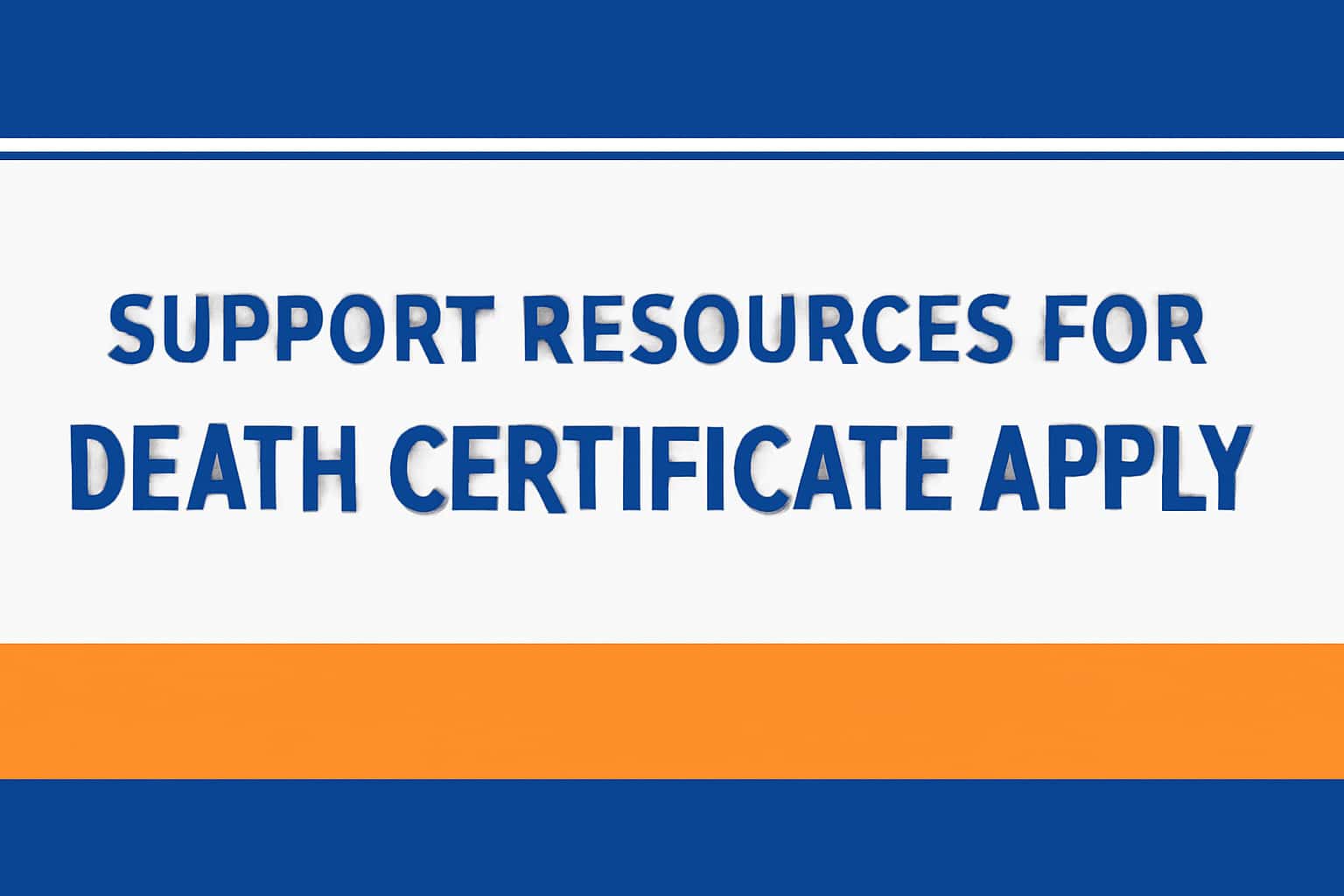 Support Resources for Death Certificate Apply